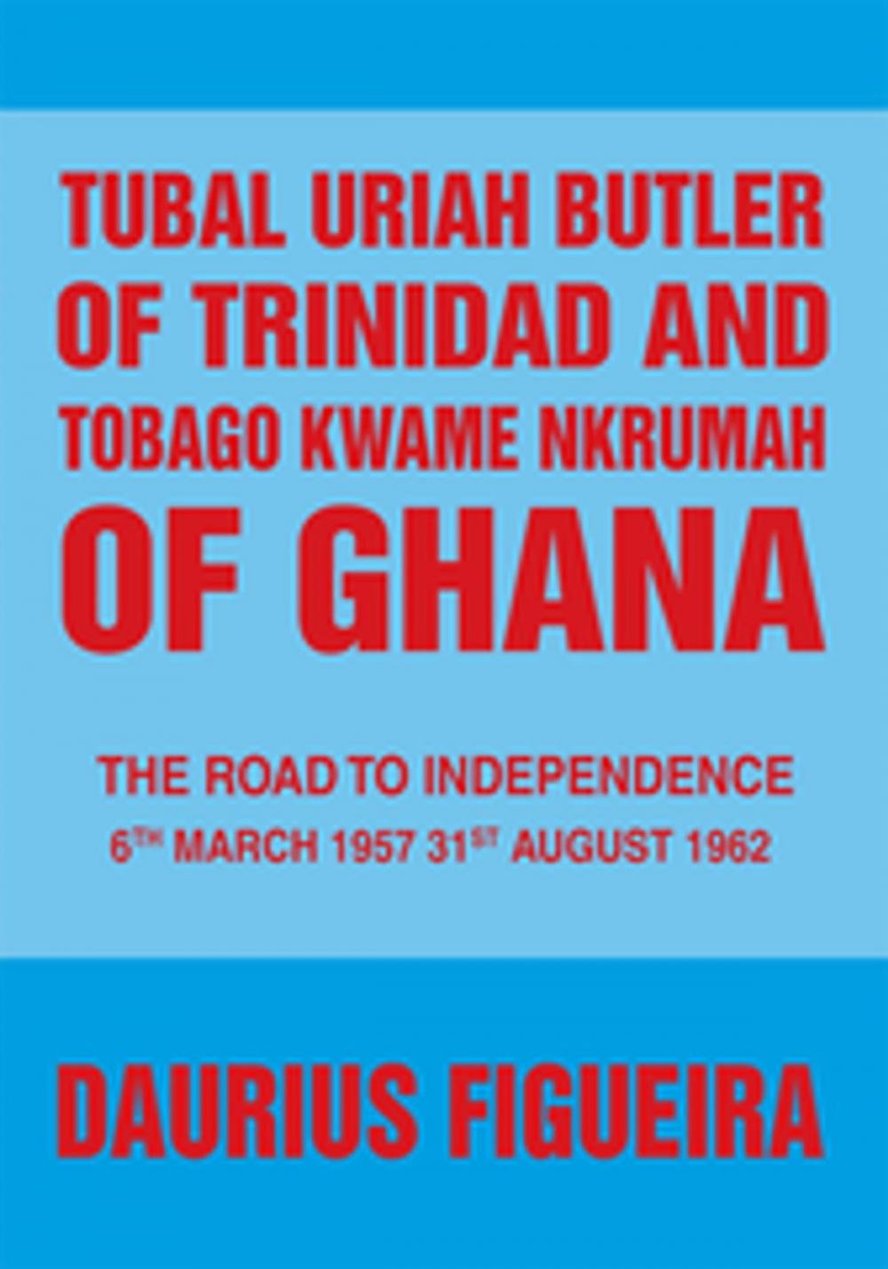 Big bigCover of Tubal Uriah Butler of Trinidad and Tobago Kwame Nkrumah of Ghana