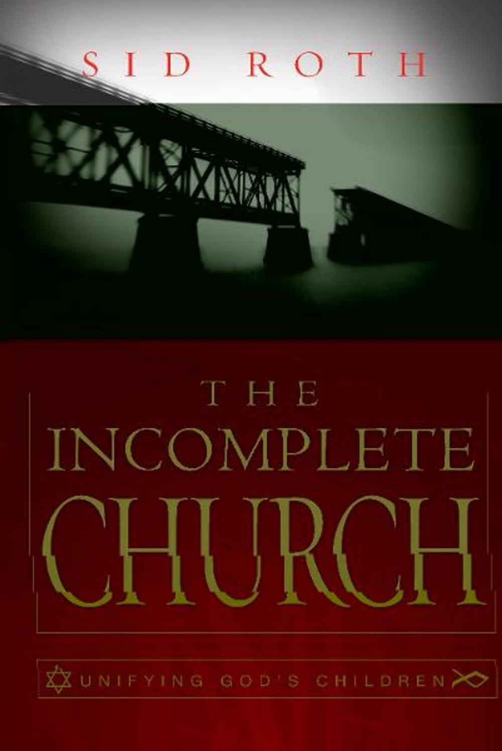 Big bigCover of The Incomplete Church: Unifying God's Children