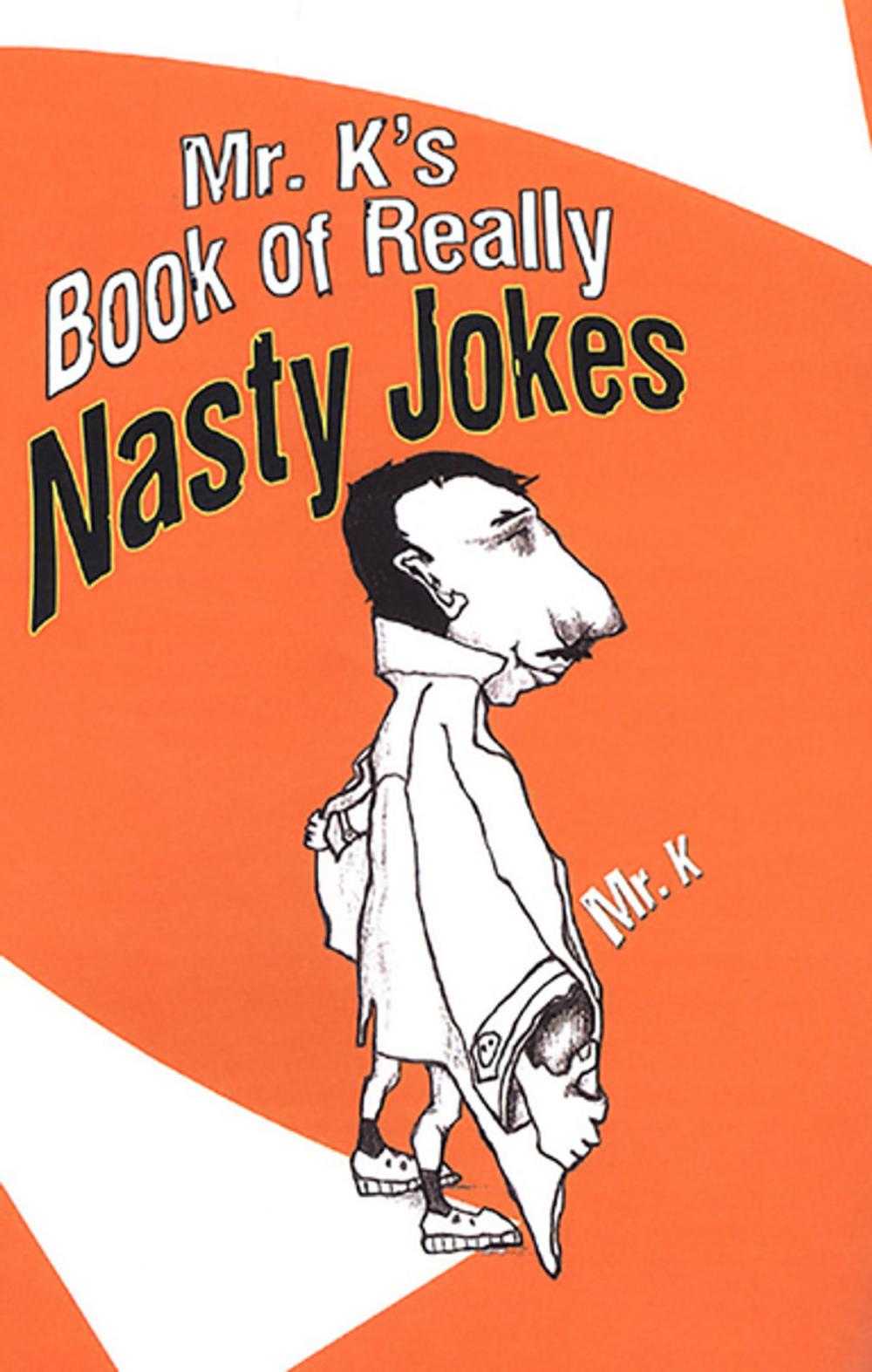 Big bigCover of Mr. K's Book Of Really Nasty Jokes