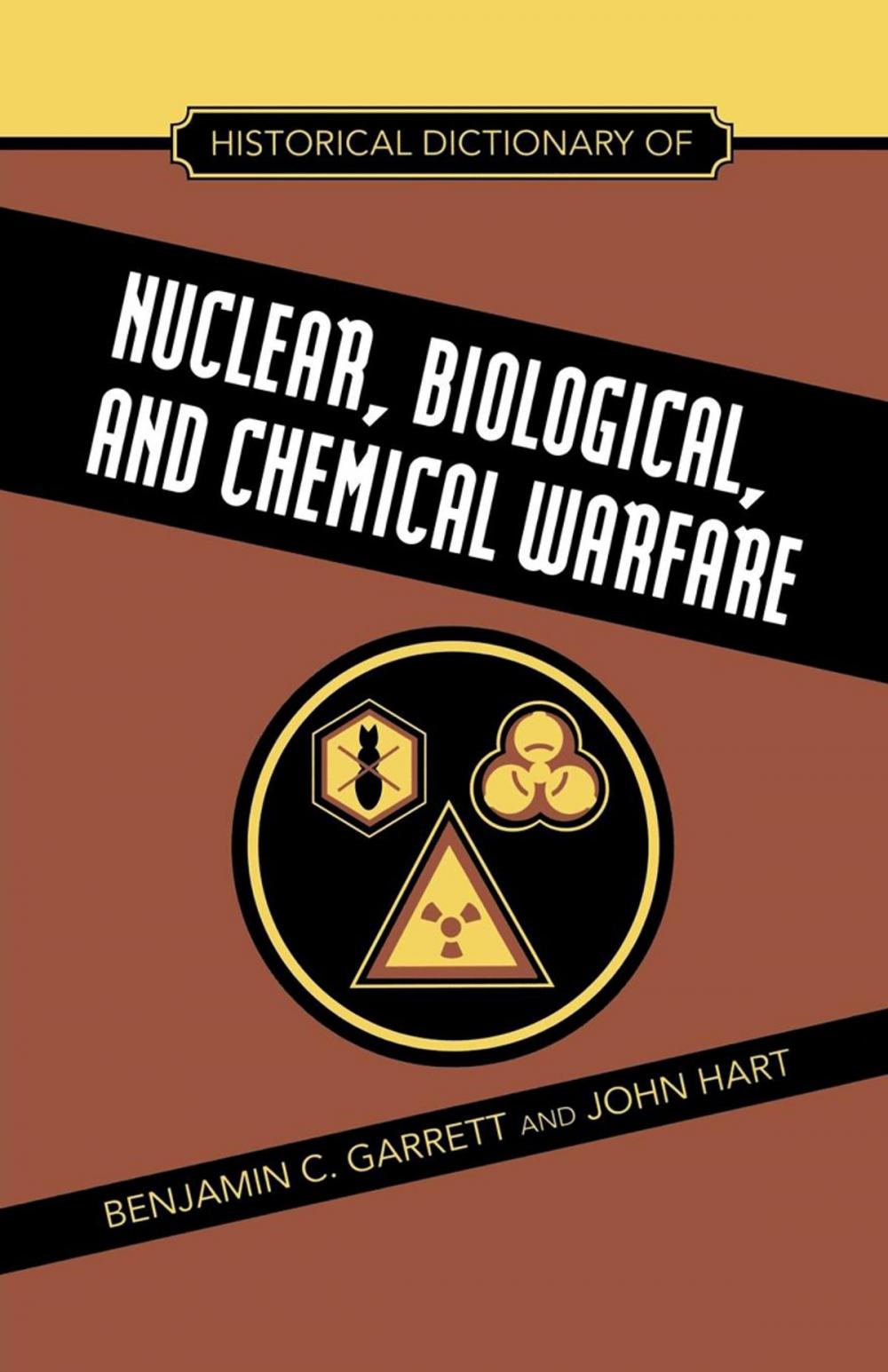 Big bigCover of Historical Dictionary of Nuclear, Biological and Chemical Warfare