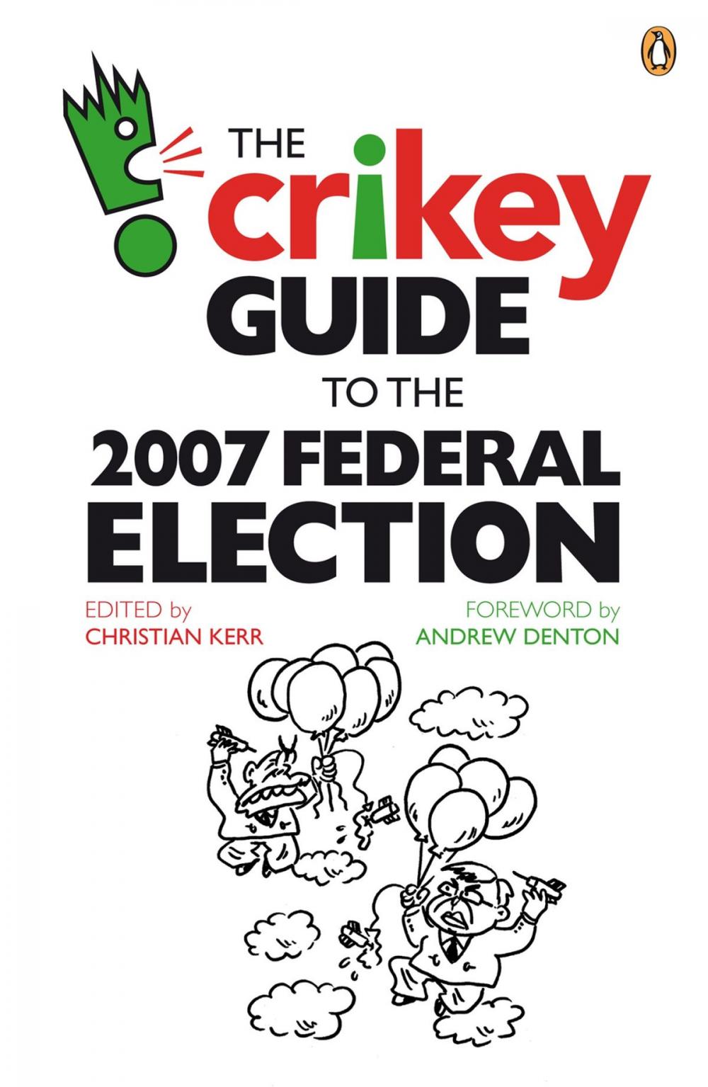 Big bigCover of Crikey Guide To The 2007 Federal Election