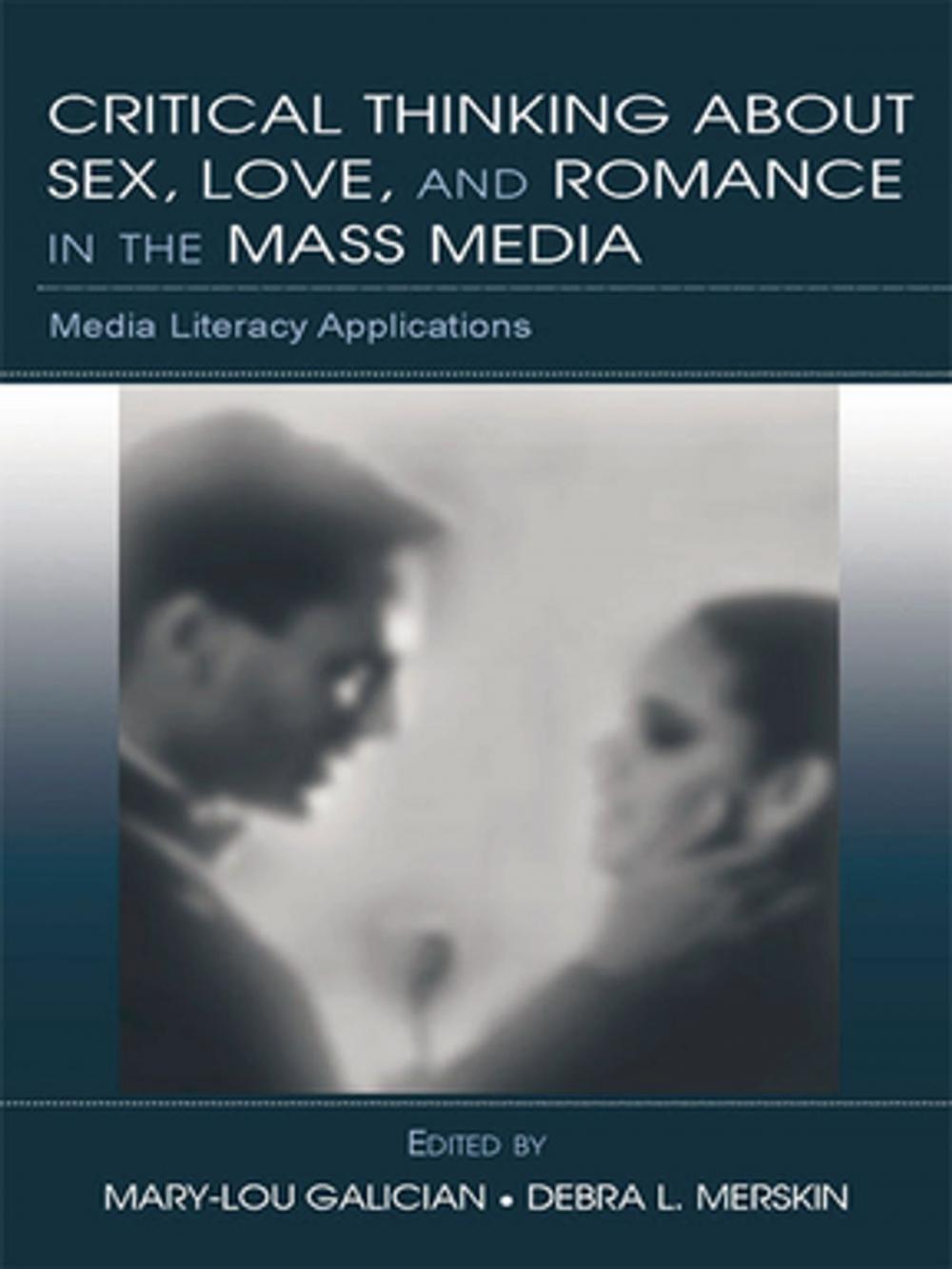 Big bigCover of Critical Thinking About Sex, Love, and Romance in the Mass Media