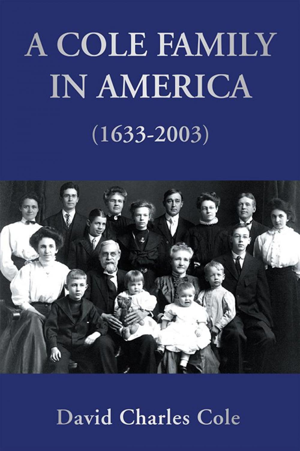 Big bigCover of A Cole Family in America (1633-2003)