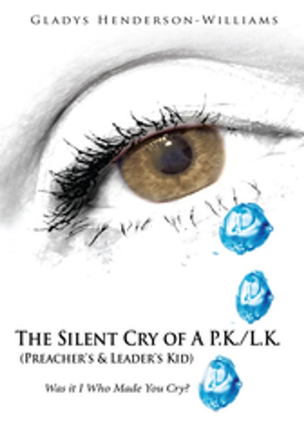 Big bigCover of The Silent Cry of a P.K./L.K. (Preacher's & Leader's Kid)