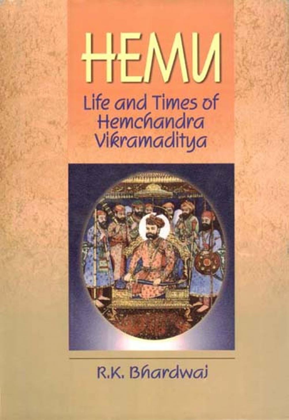 Big bigCover of Hemu Life and Times of Hemchandra Vikramaditya