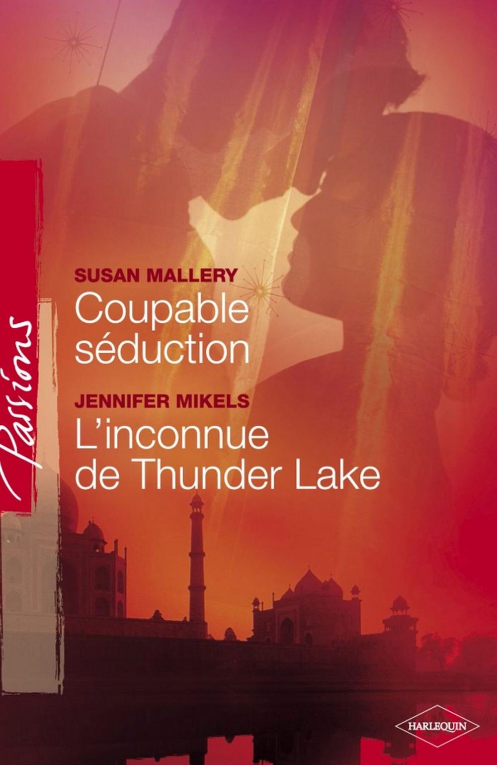 Big bigCover of Coupable séduction - L'inconnue de Thunder Lake (Harlequin Passions)