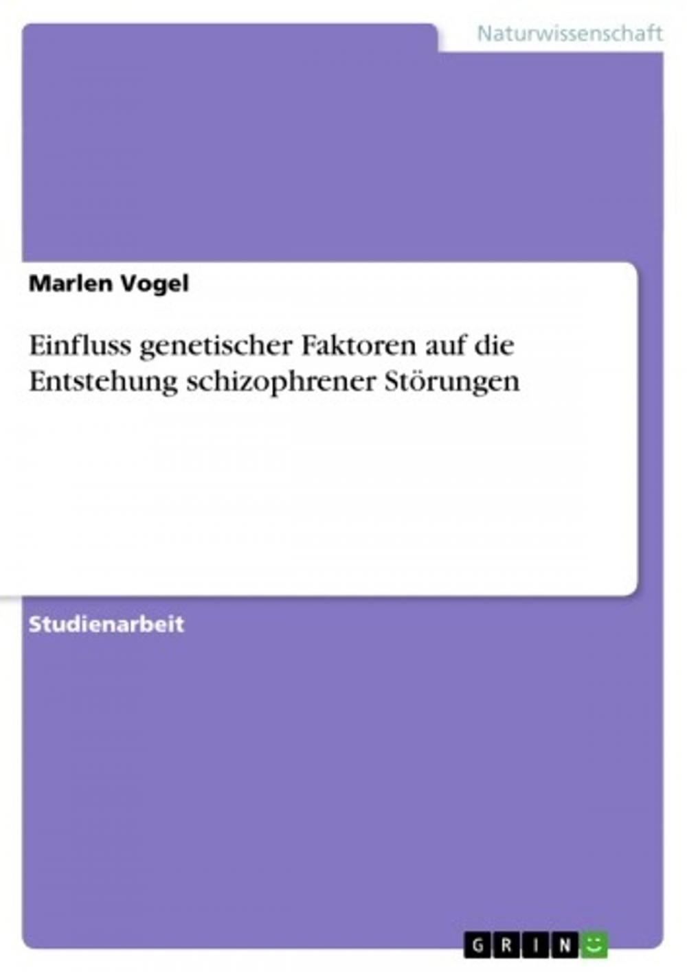 Big bigCover of Einfluss genetischer Faktoren auf die Entstehung schizophrener Störungen