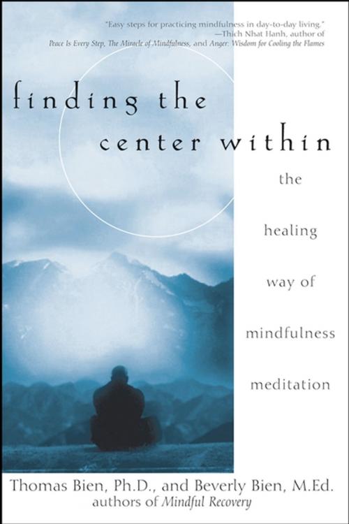 Cover of the book Finding the Center Within by Thomas Bien, Ph.D., Beverly Bien, M. Ed., Turner Publishing Company