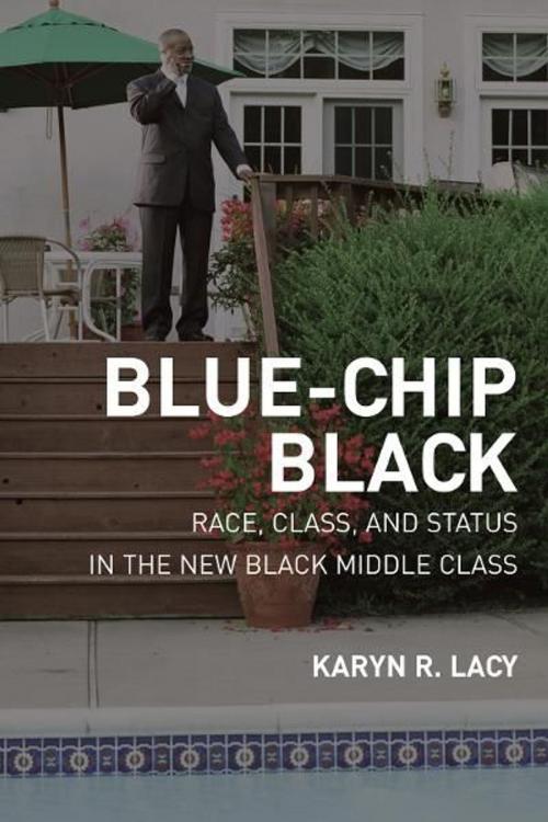 Cover of the book Blue-Chip Black by Karyn Lacy, University of California Press