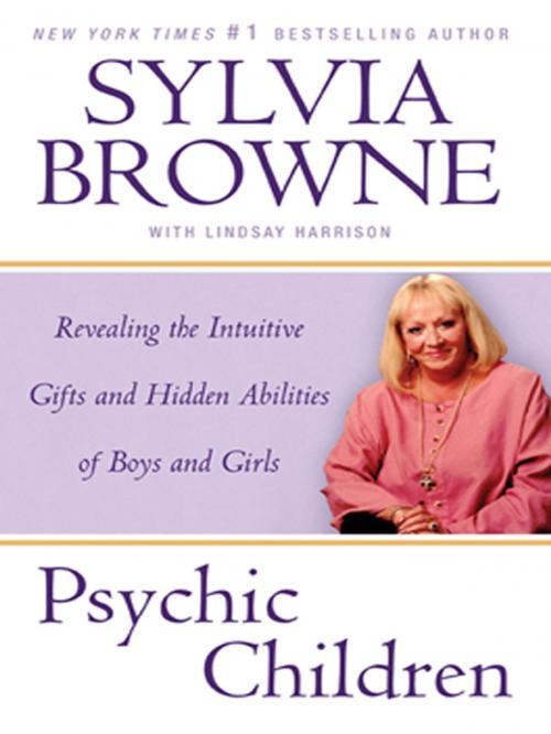 Cover of the book Psychic Children by Sylvia Browne, Lindsay Harrison, Penguin Publishing Group