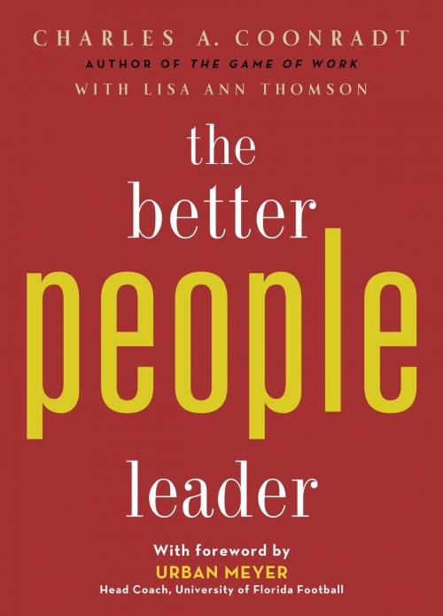 Cover of the book The Better People Leader by Charles A Coonradt, Gibbs Smith