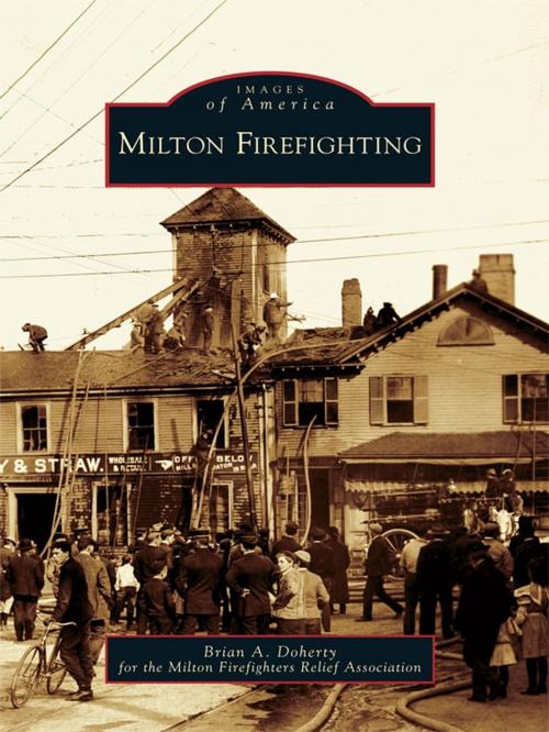 Cover of the book Milton Firefighting by Brian A. Doherty, Arcadia Publishing Inc.