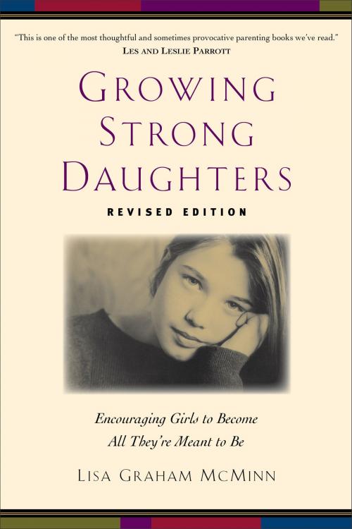 Cover of the book Growing Strong Daughters by Lisa Graham McMinn, Baker Publishing Group