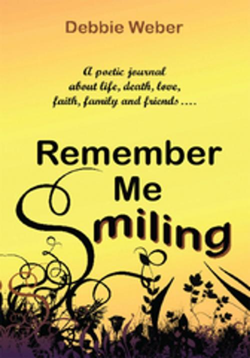 Cover of the book Remember Me Smiling by Debbie Weber, AuthorHouse