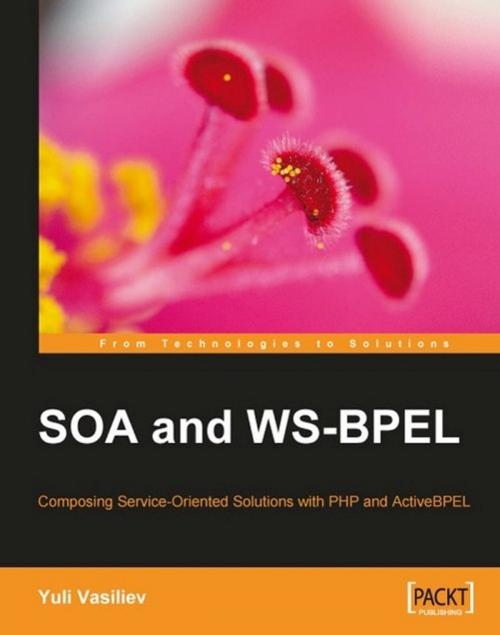 Cover of the book SOA and WS-BPEL by Yuli Vasiliev, Packt Publishing