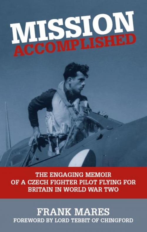 Cover of the book Mission Accomplished by Frank Mares, Grub Street Publishing