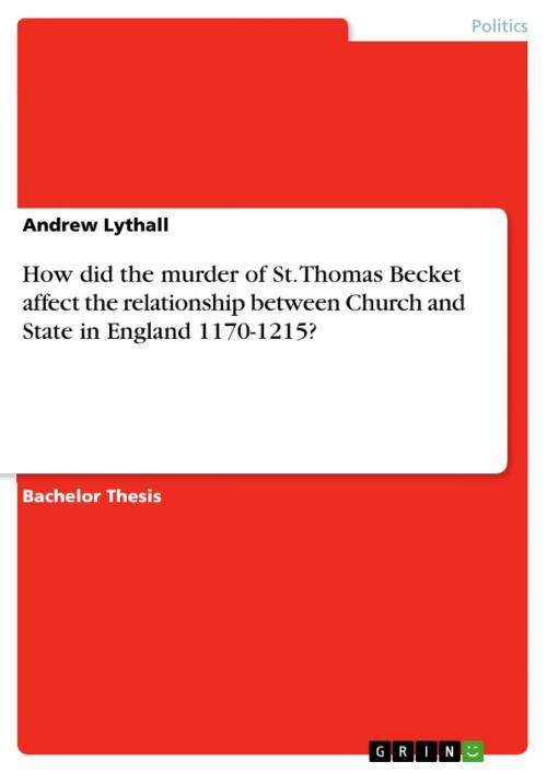 Cover of the book How did the murder of St. Thomas Becket affect the relationship between Church and State in England 1170-1215? by Andrew Lythall, GRIN Publishing