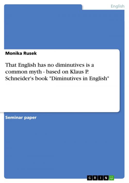 Cover of the book That English has no diminutives is a common myth - based on Klaus P. Schneider's book 'Diminutives in English' by Monika Rusek, GRIN Publishing