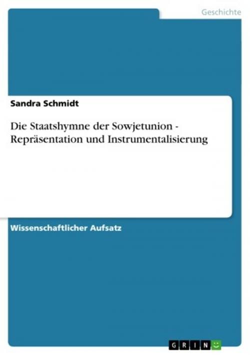 Cover of the book Die Staatshymne der Sowjetunion - Repräsentation und Instrumentalisierung by Sandra Schmidt, GRIN Verlag