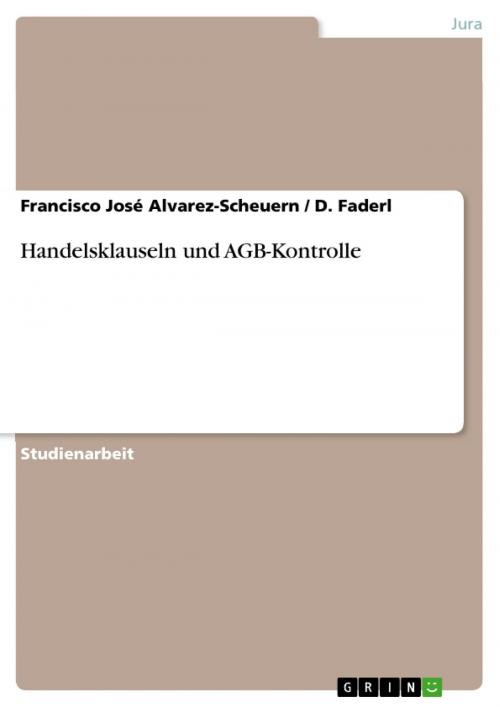 Cover of the book Handelsklauseln und AGB-Kontrolle by Francisco José Alvarez-Scheuern, D. Faderl, GRIN Verlag