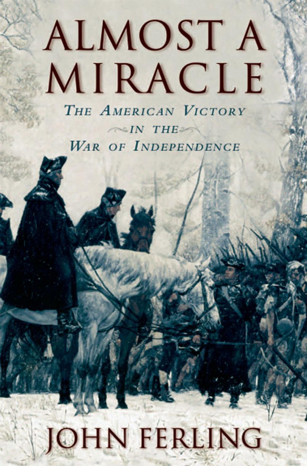 Big bigCover of Almost a Miracle:The American Victory in the War of Independence