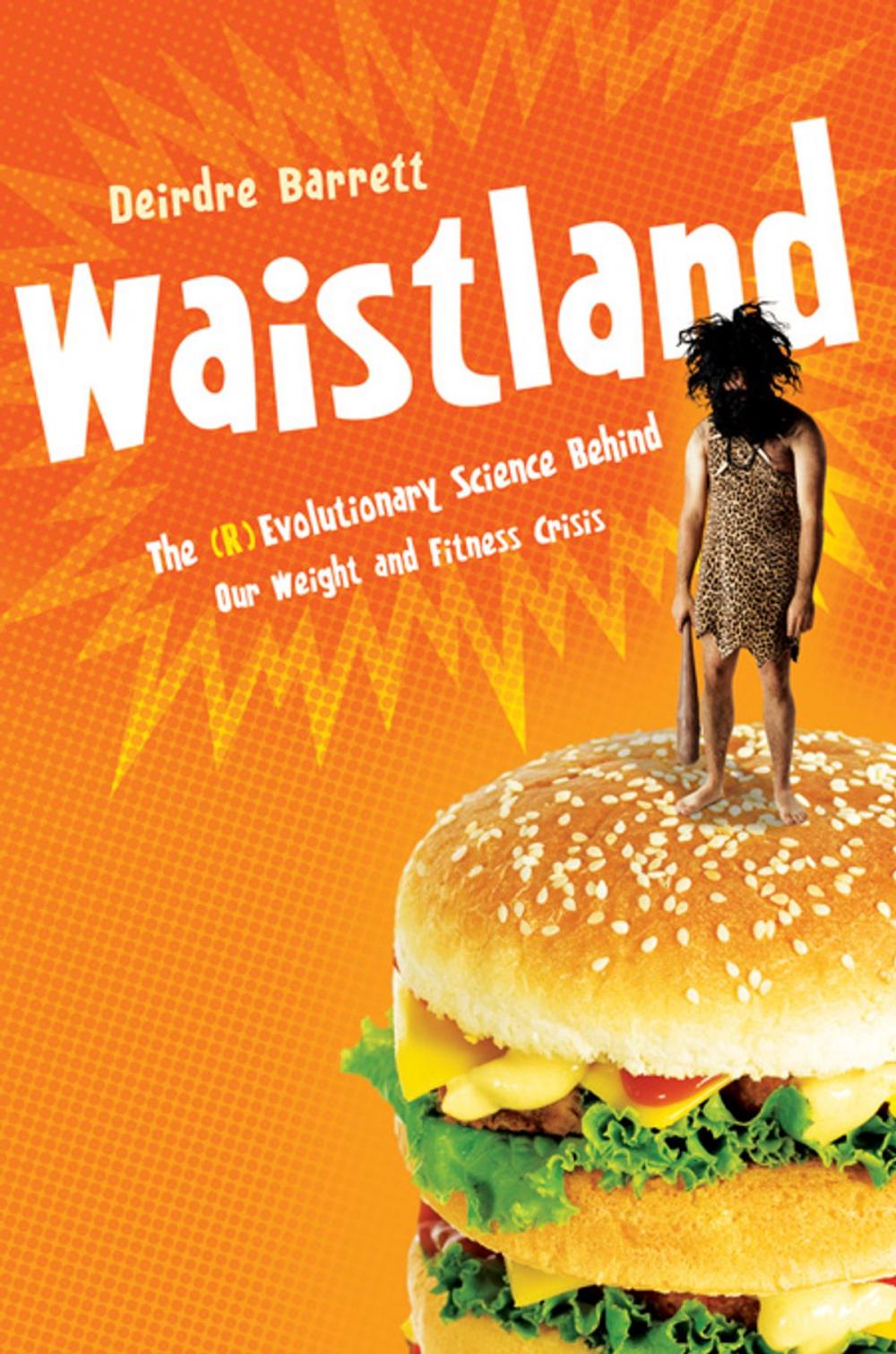 Big bigCover of Waistland: A (R)evolutionary View of Our Weight and Fitness Crisis