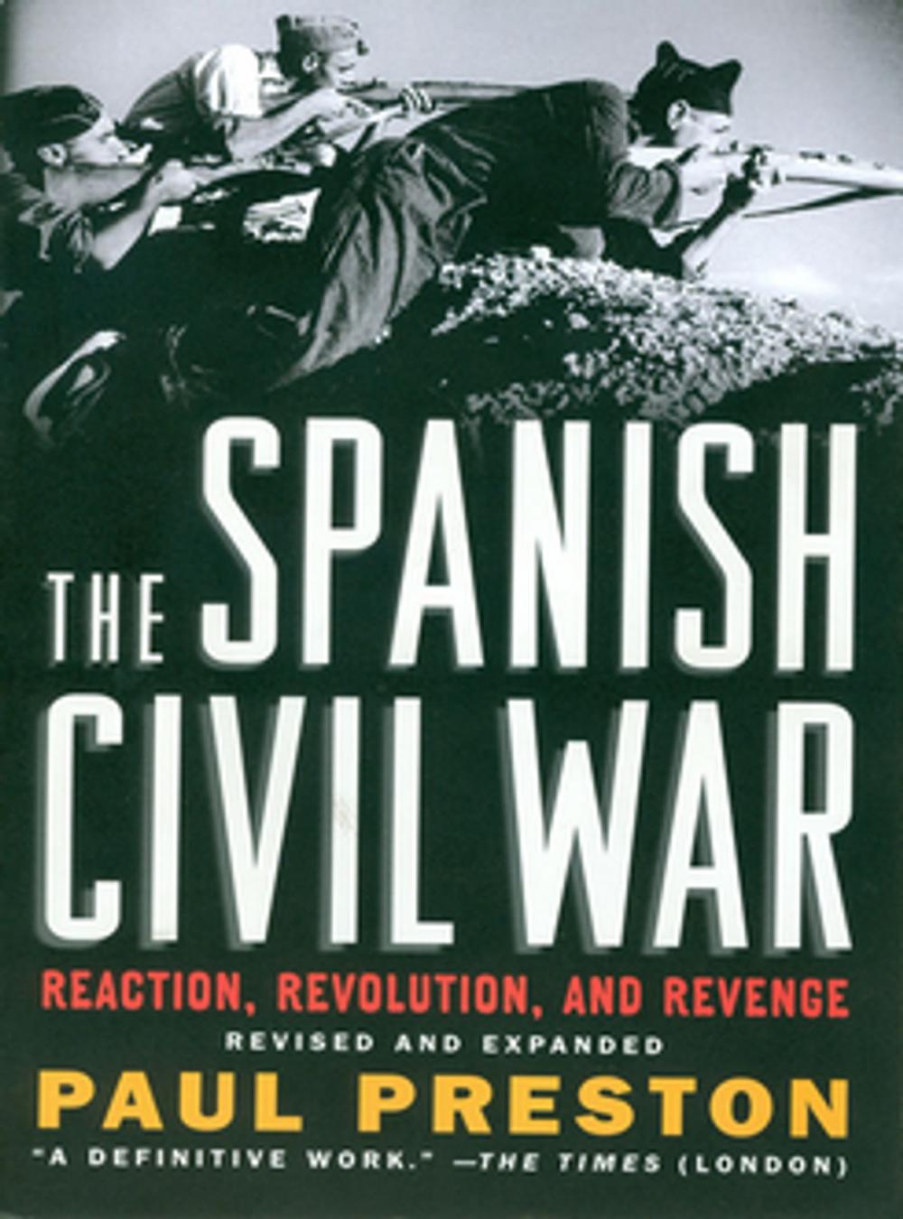 Big bigCover of The Spanish Civil War: Reaction, Revolution, and Revenge (Revised and Expanded Edition)