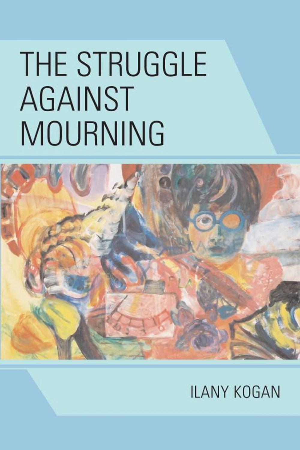 Big bigCover of The Struggle Against Mourning