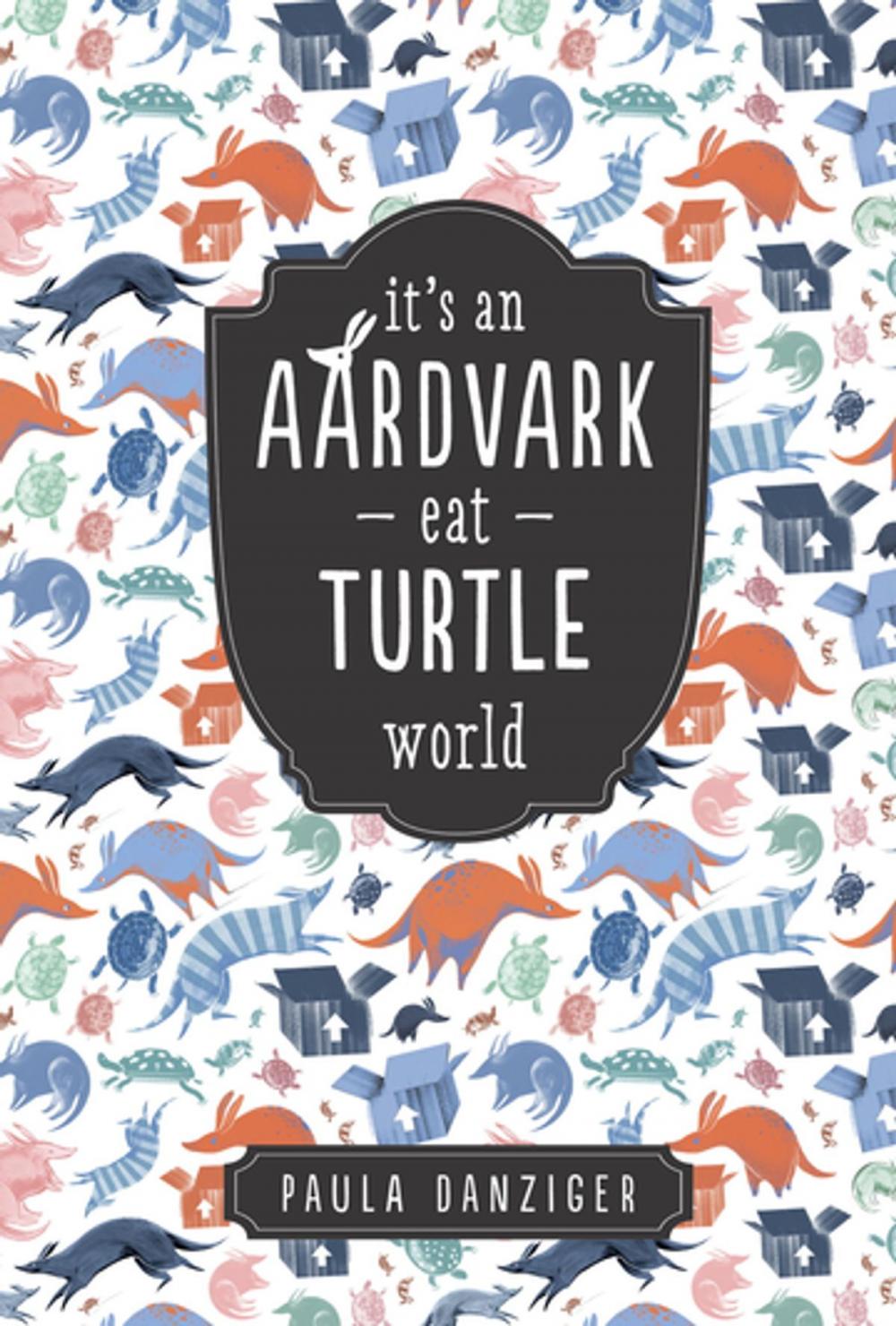 Big bigCover of It's an Aardvark-Eat-Turtle World