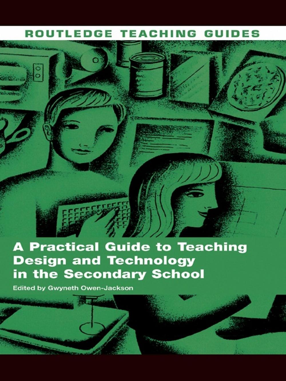 Big bigCover of A Practical Guide to Teaching Design and Technology in the Secondary School