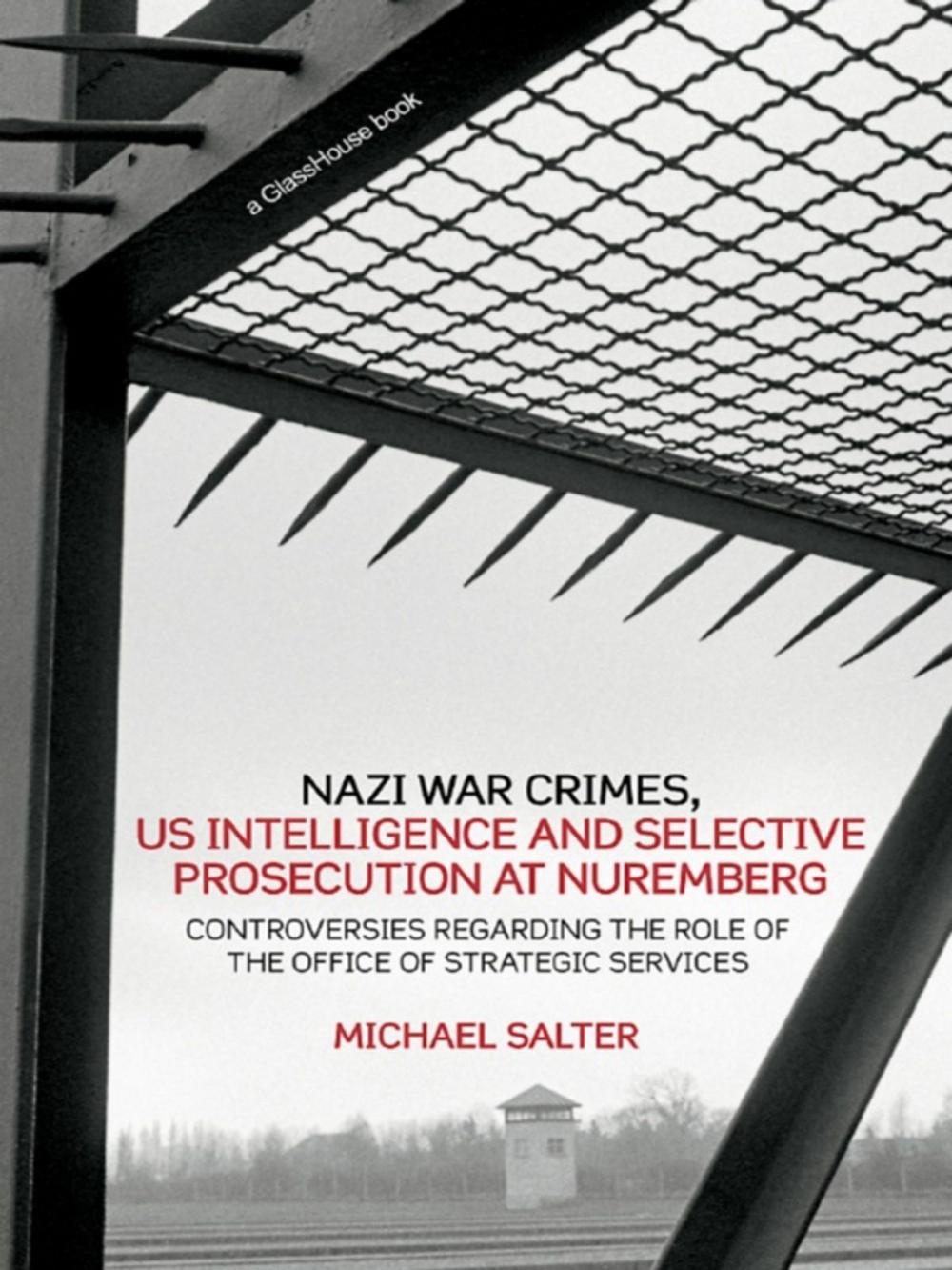 Big bigCover of Nazi War Crimes, US Intelligence and Selective Prosecution at Nuremberg