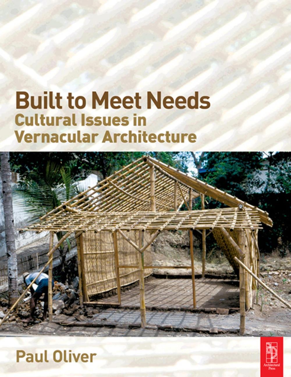 Big bigCover of Built to Meet Needs: Cultural Issues in Vernacular Architecture