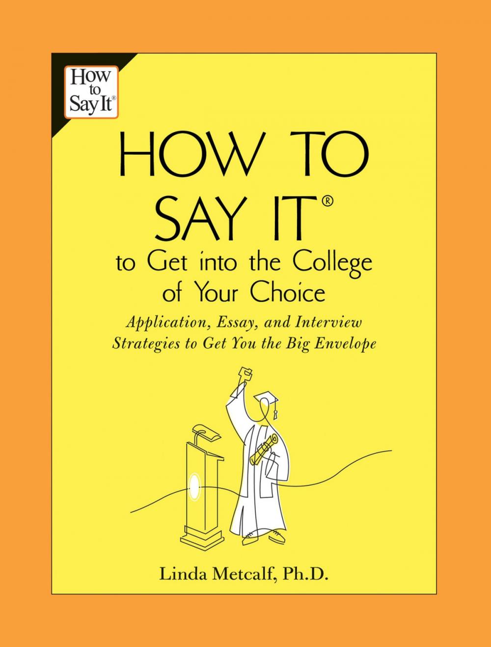 Big bigCover of How to Say It to Get Into the College of Your Choice