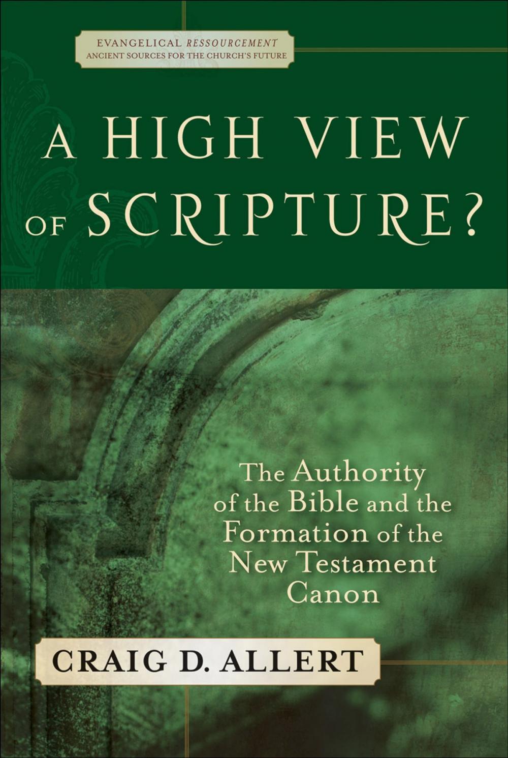 Big bigCover of High View of Scripture?, A (Evangelical Ressourcement)