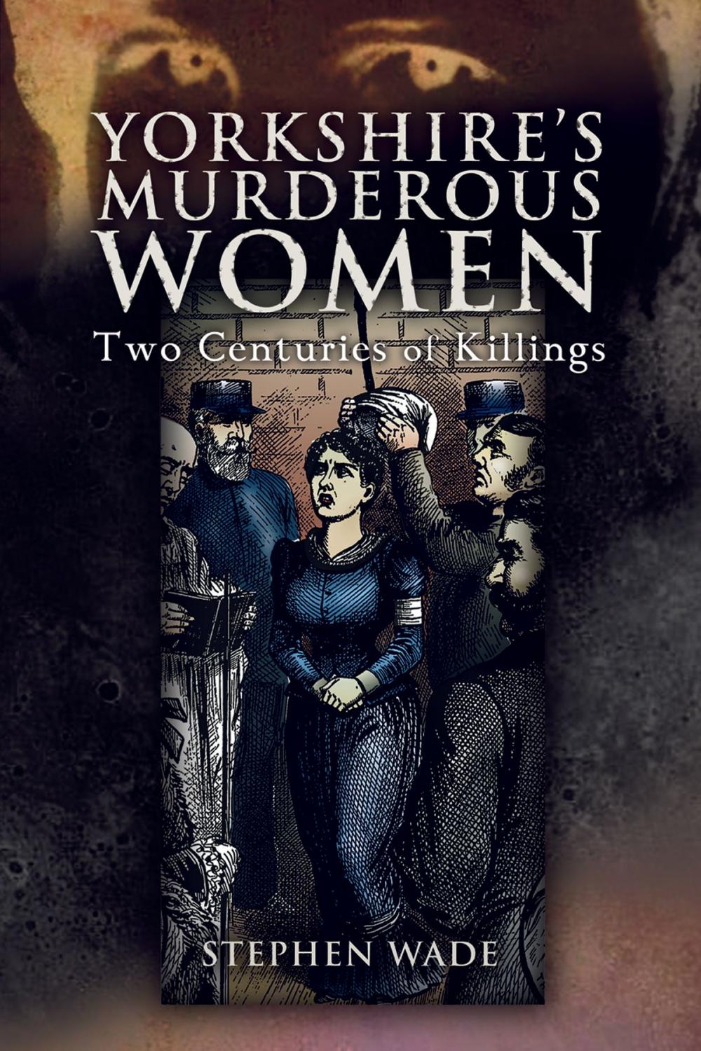 Big bigCover of Yorkshire's Murderous Women