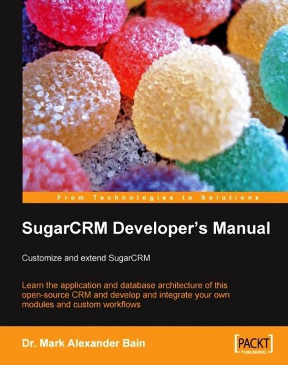 Big bigCover of SugarCRM Developer's Manual: Customize and extend SugarCRM