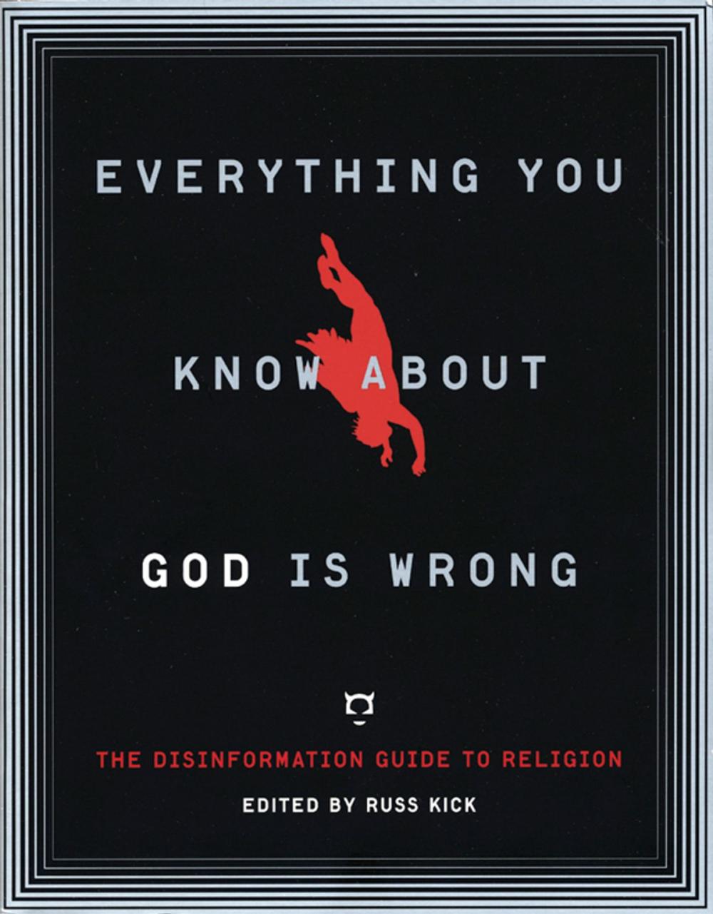 Big bigCover of Everything You Know About God Is Wrong: The Disinformation Guide to Religion