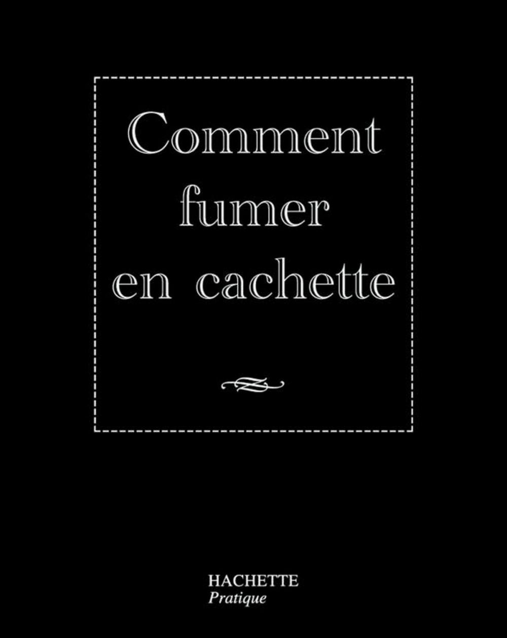 Big bigCover of Comment fumer en cachette