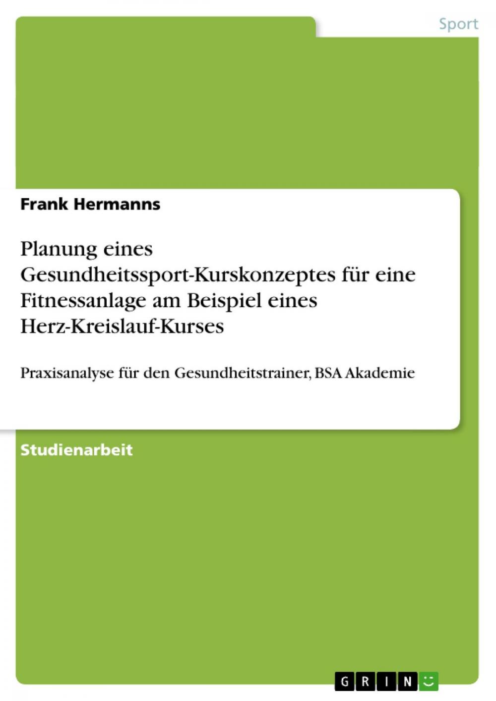 Big bigCover of Planung eines Gesundheitssport-Kurskonzeptes für eine Fitnessanlage am Beispiel eines Herz-Kreislauf-Kurses