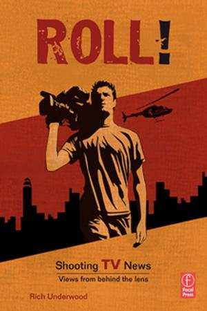 Cover of the book Roll! Shooting TV News by A.J. Veal, Simon Darcy
