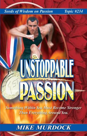 Cover of the book Unstoppable Passion by Mike Murdock