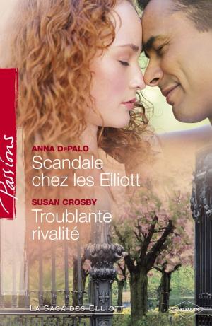 Cover of the book Scandale chez les Elliott - Troublante rivalité (Harlequin Passions) by Caroline Anderson