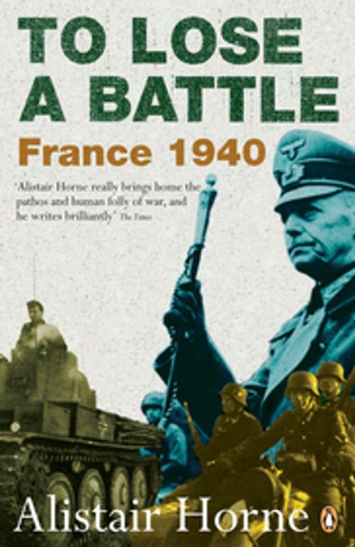 Cover of the book To Lose a Battle by Alistair Horne, Penguin Books Ltd