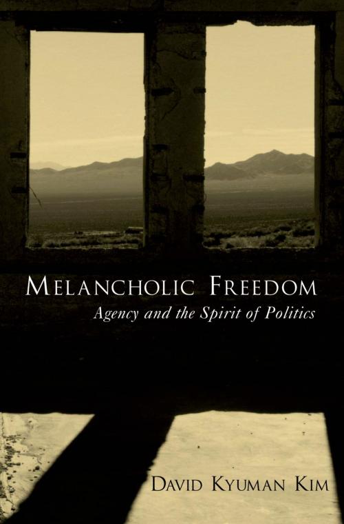 Cover of the book Melancholic Freedom by David Kyuman Kim, Oxford University Press