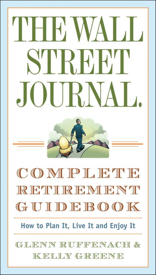 Cover of the book The Wall Street Journal. Complete Retirement Guidebook by Glenn Ruffenach, Kelly Greene, The Crown Publishing Group
