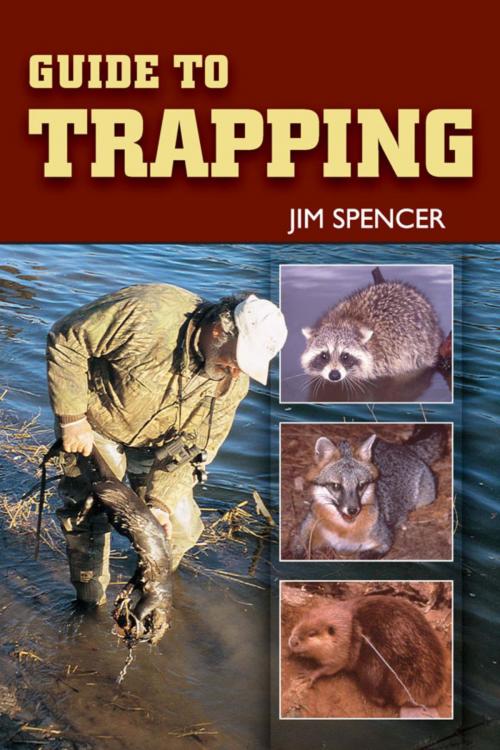 Cover of the book Guide to Trapping by Jim Spencer, Stackpole Books