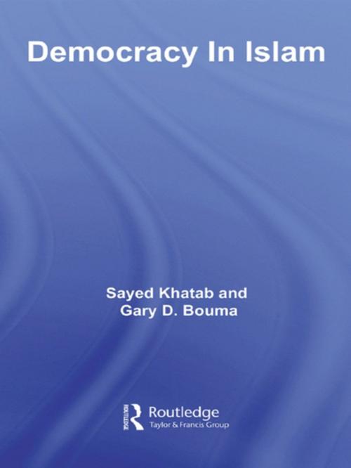 Cover of the book Democracy In Islam by Sayed Khatab, Gary D. Bouma, Taylor and Francis