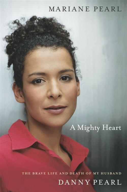 Cover of the book A Mighty Heart by Mariane Pearl, Scribner