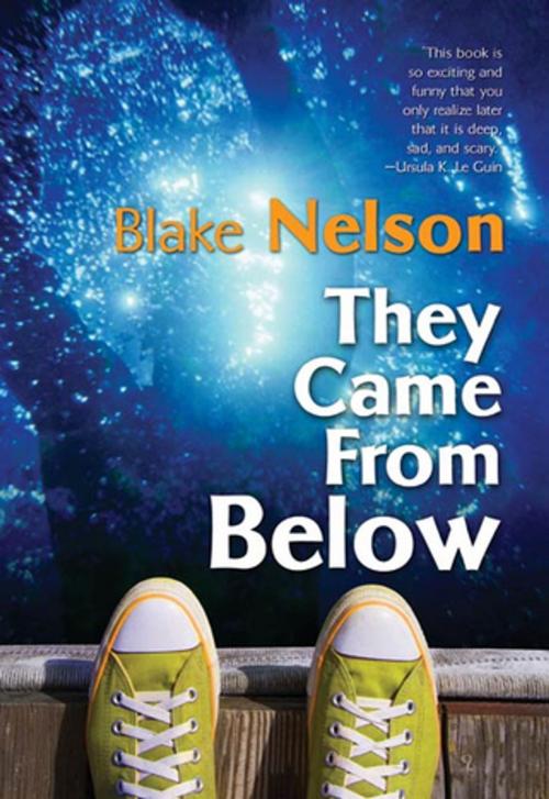 Cover of the book They Came From Below by Blake Nelson, Tom Doherty Associates