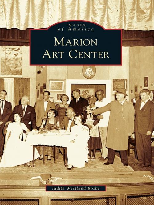 Cover of the book Marion Art Center by Judith Westlund Rosbe, Arcadia Publishing Inc.